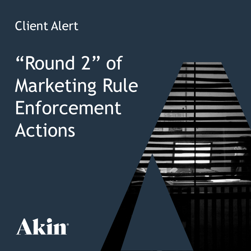 “Round 2” of Marketing Rule Enforcement Actions — Focus on Hypothetical ...