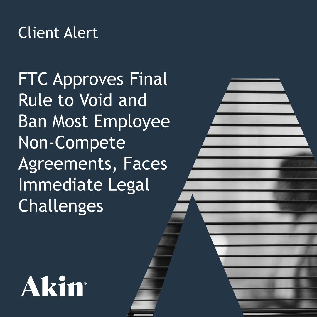 FTC Approves Final Rule To Void And Ban Most Employee Non-Compete ...