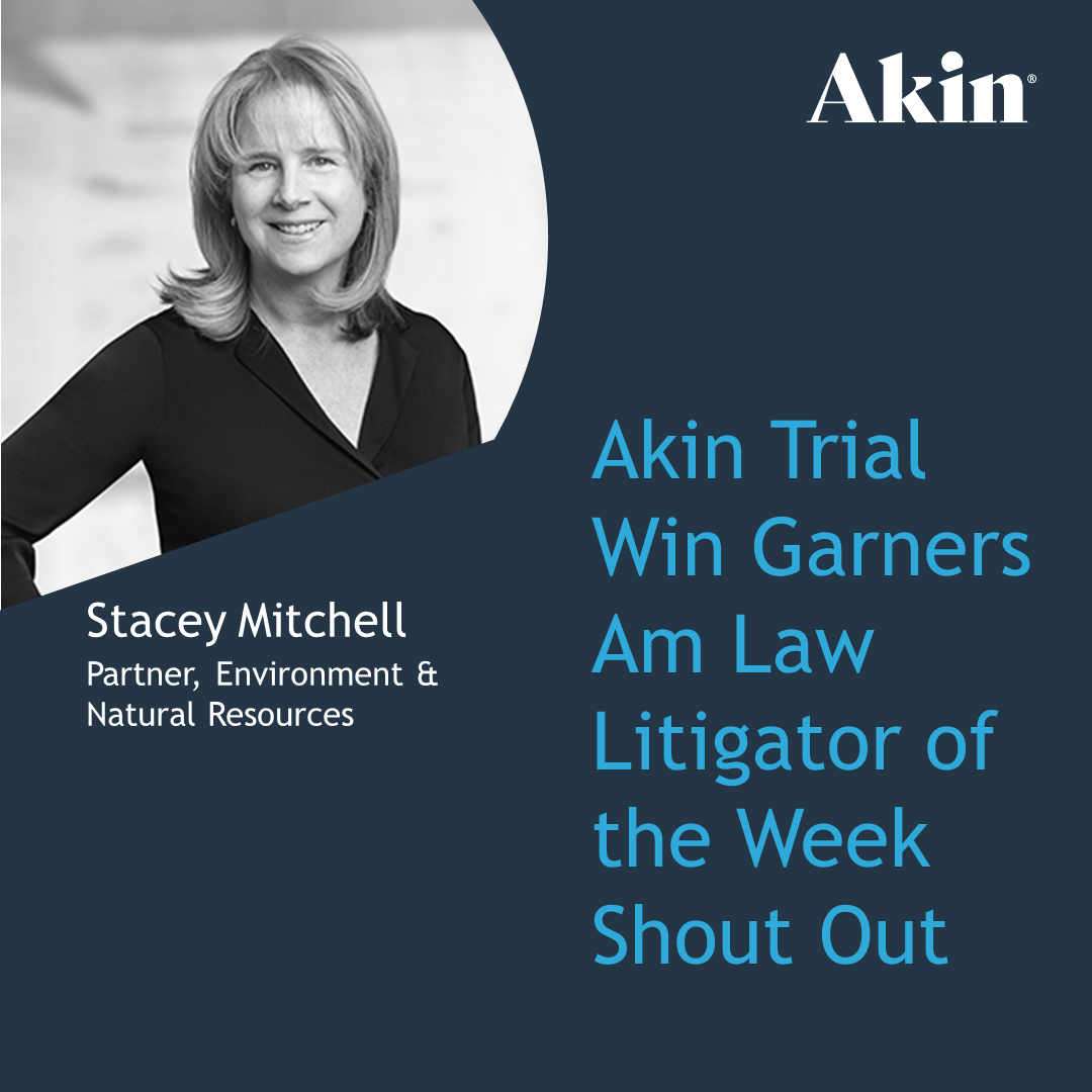 Akin Trial Win Garners Am Law Litigator Of The Week Shout Out | Akin ...