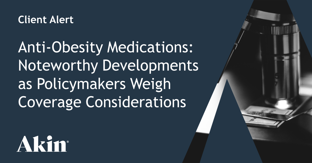 Anti-Obesity Medications: Noteworthy Developments As Policymakers Weigh ...