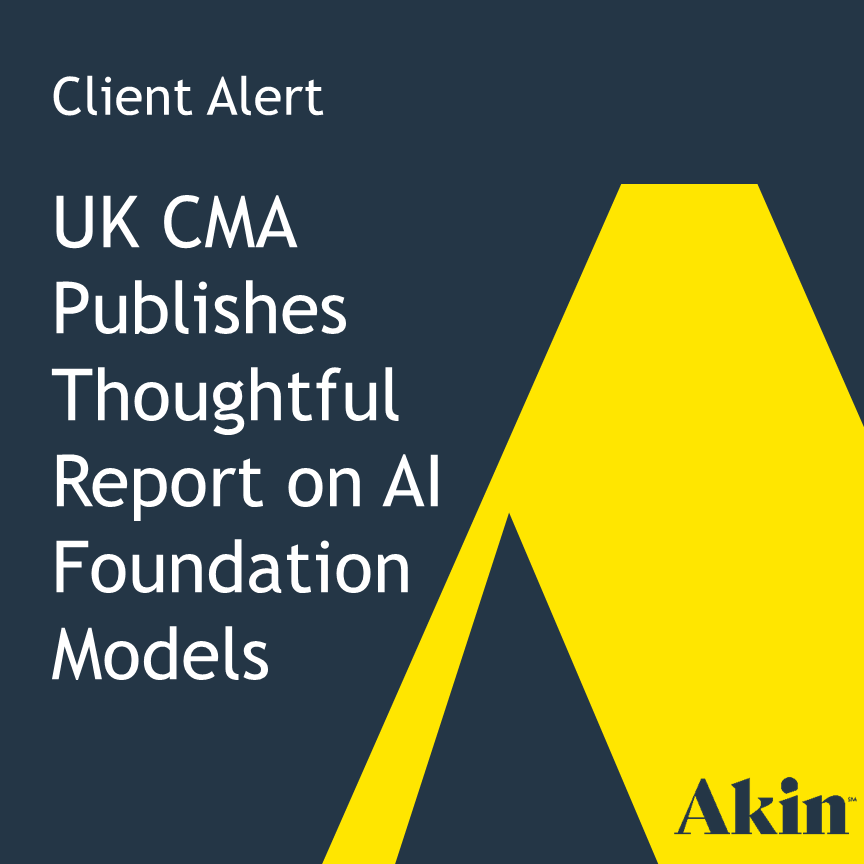 UK CMA Publishes Thoughtful Report On AI Foundation Models | Akin Gump ...