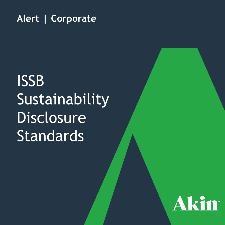 ISSB Sustainability Disclosure Standards Akin Gump Strauss Hauer